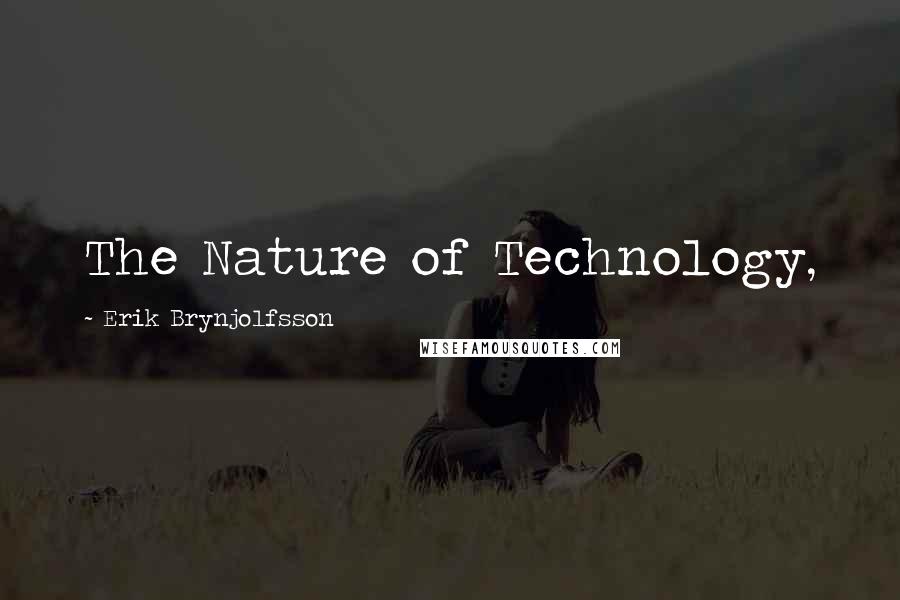 Erik Brynjolfsson Quotes: The Nature of Technology,