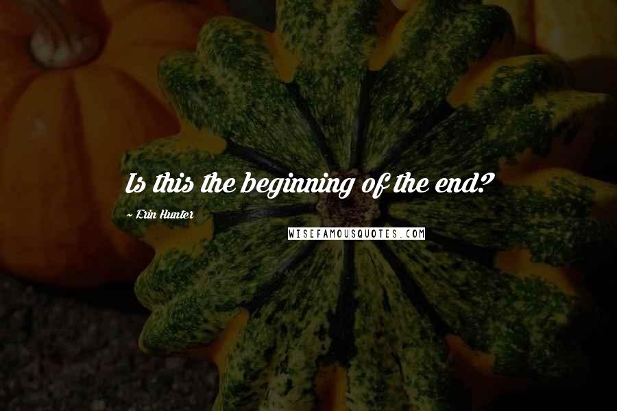 Erin Hunter Quotes: Is this the beginning of the end?