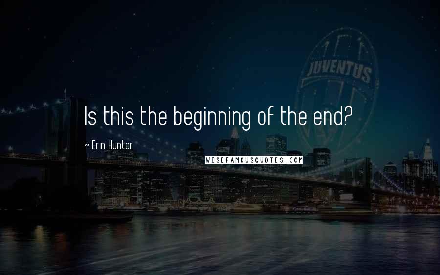 Erin Hunter Quotes: Is this the beginning of the end?