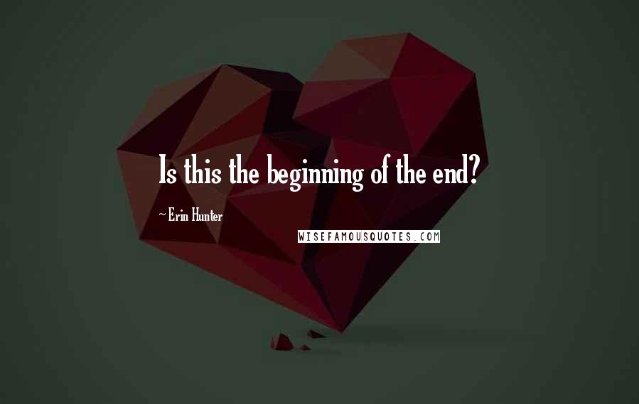 Erin Hunter Quotes: Is this the beginning of the end?