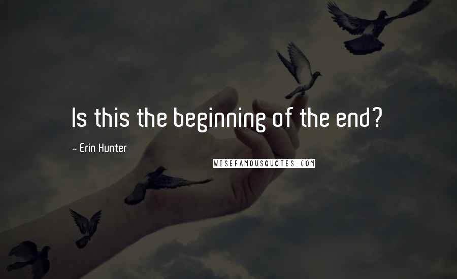 Erin Hunter Quotes: Is this the beginning of the end?