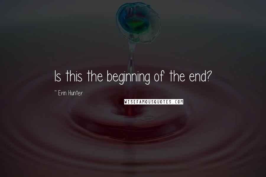 Erin Hunter Quotes: Is this the beginning of the end?