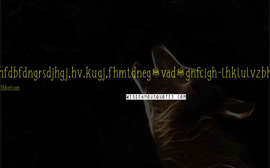 Eva Ibbotson Quotes: uhhfdbfdngrsdjhgj,hv.kugj,fhmtdneg&vad&gnfcigh-lhklulvzbhkn