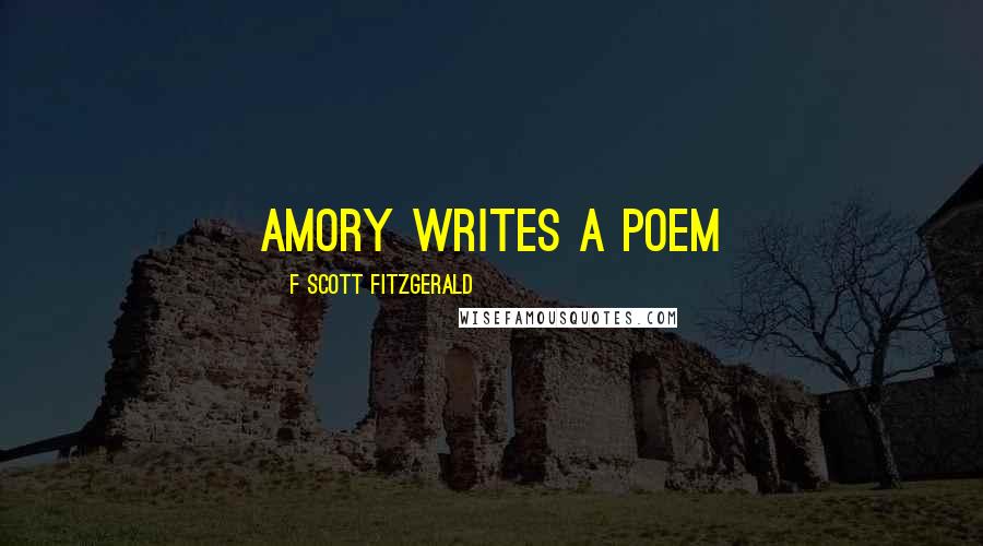 F Scott Fitzgerald Quotes: AMORY WRITES A POEM