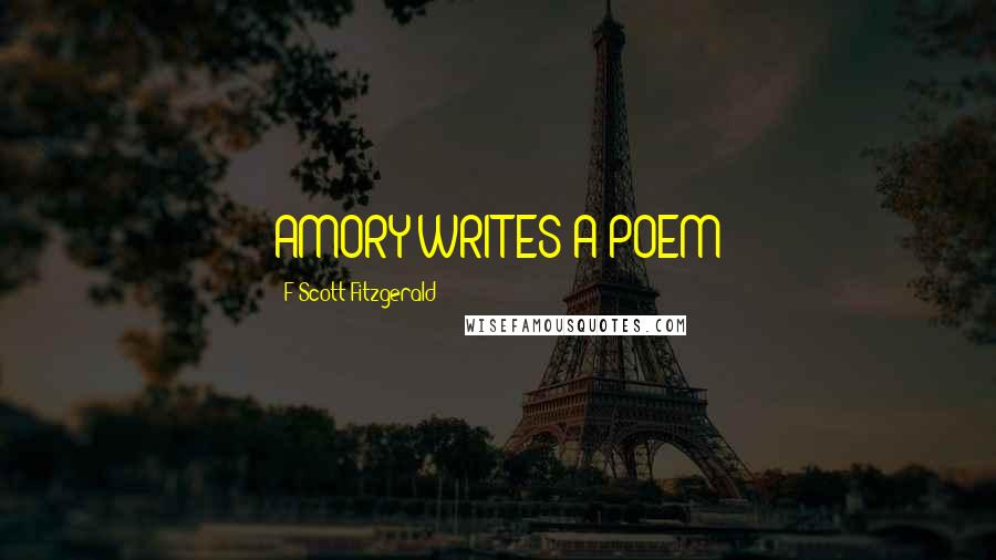 F Scott Fitzgerald Quotes: AMORY WRITES A POEM
