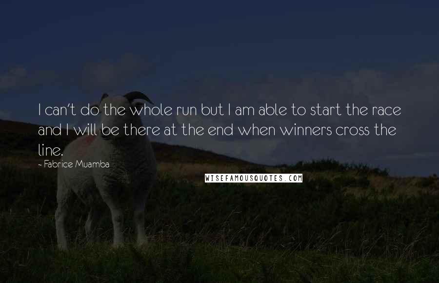 Fabrice Muamba Quotes: I can't do the whole run but I am able to start the race and I will be there at the end when winners cross the line.