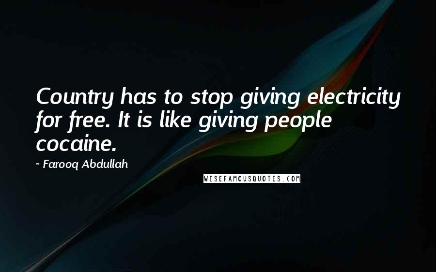 Farooq Abdullah Quotes: Country has to stop giving electricity for free. It is like giving people cocaine.