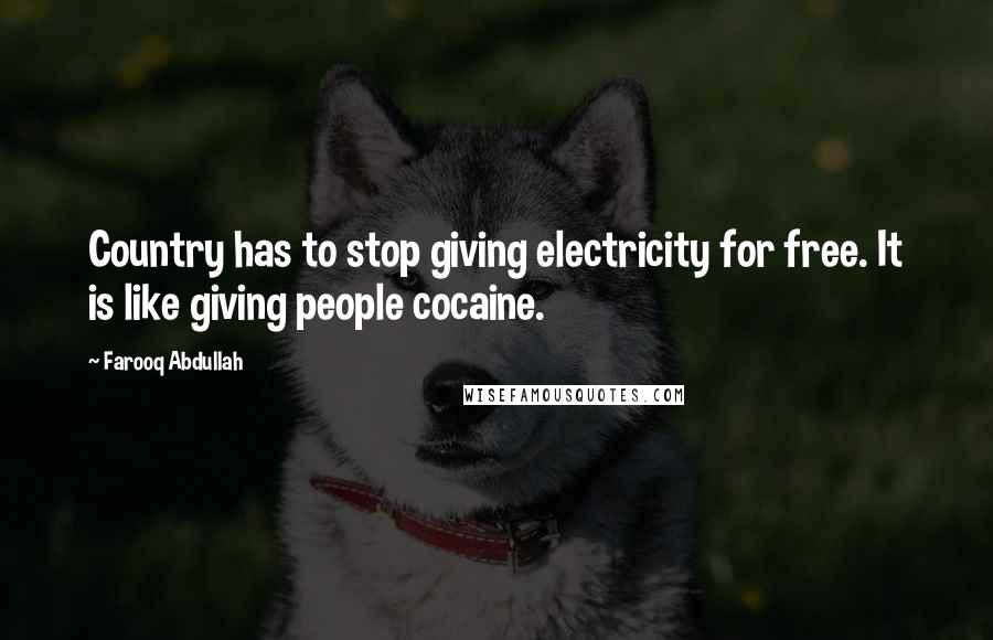 Farooq Abdullah Quotes: Country has to stop giving electricity for free. It is like giving people cocaine.