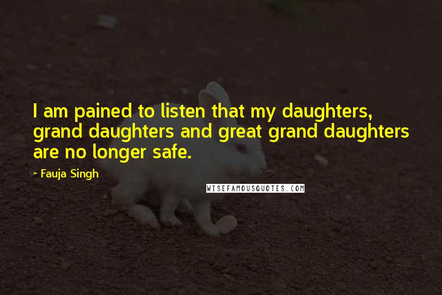 Fauja Singh Quotes: I am pained to listen that my daughters, grand daughters and great grand daughters are no longer safe.