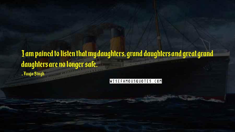 Fauja Singh Quotes: I am pained to listen that my daughters, grand daughters and great grand daughters are no longer safe.