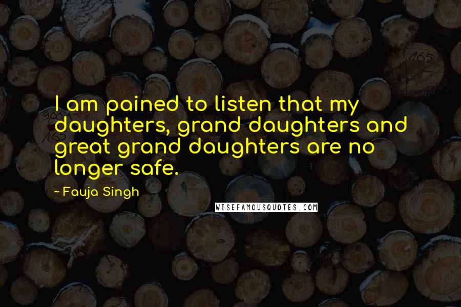 Fauja Singh Quotes: I am pained to listen that my daughters, grand daughters and great grand daughters are no longer safe.