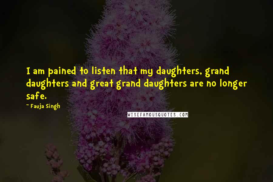 Fauja Singh Quotes: I am pained to listen that my daughters, grand daughters and great grand daughters are no longer safe.