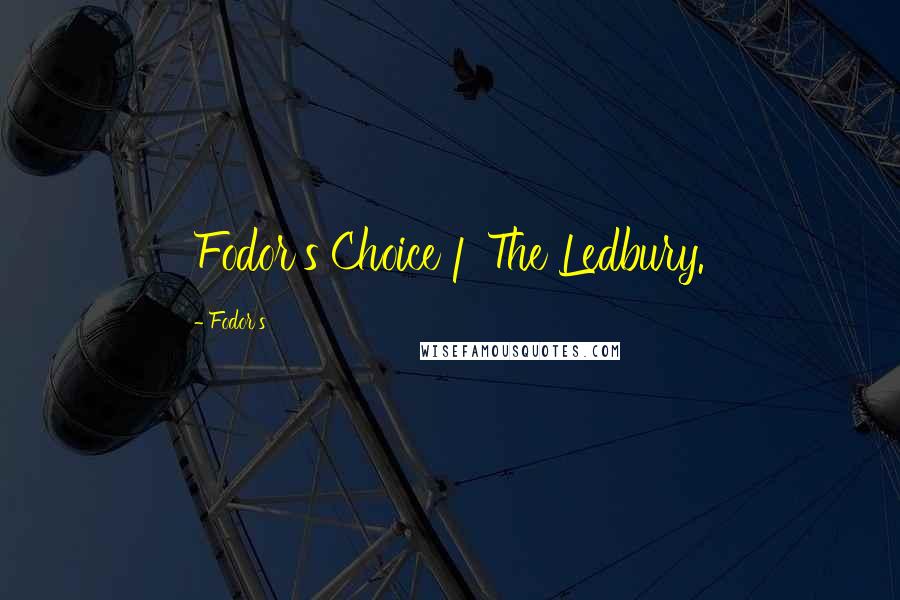 Fodor's Quotes: Fodor's Choice | The Ledbury.