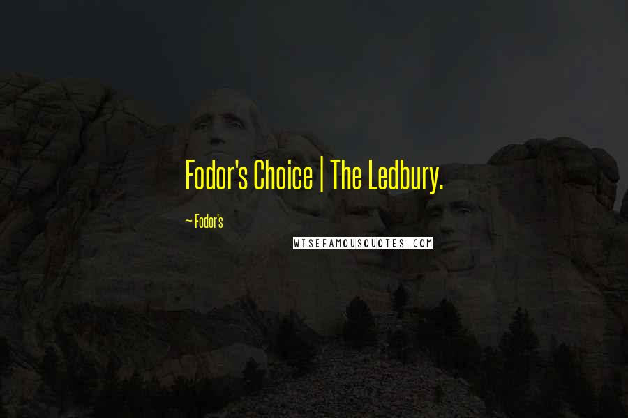 Fodor's Quotes: Fodor's Choice | The Ledbury.