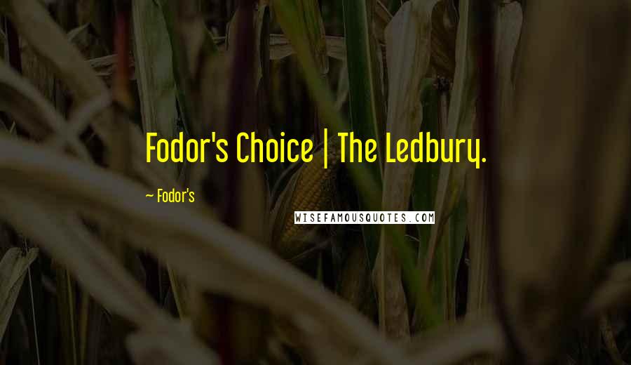 Fodor's Quotes: Fodor's Choice | The Ledbury.