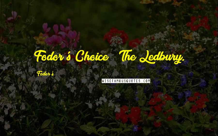 Fodor's Quotes: Fodor's Choice | The Ledbury.