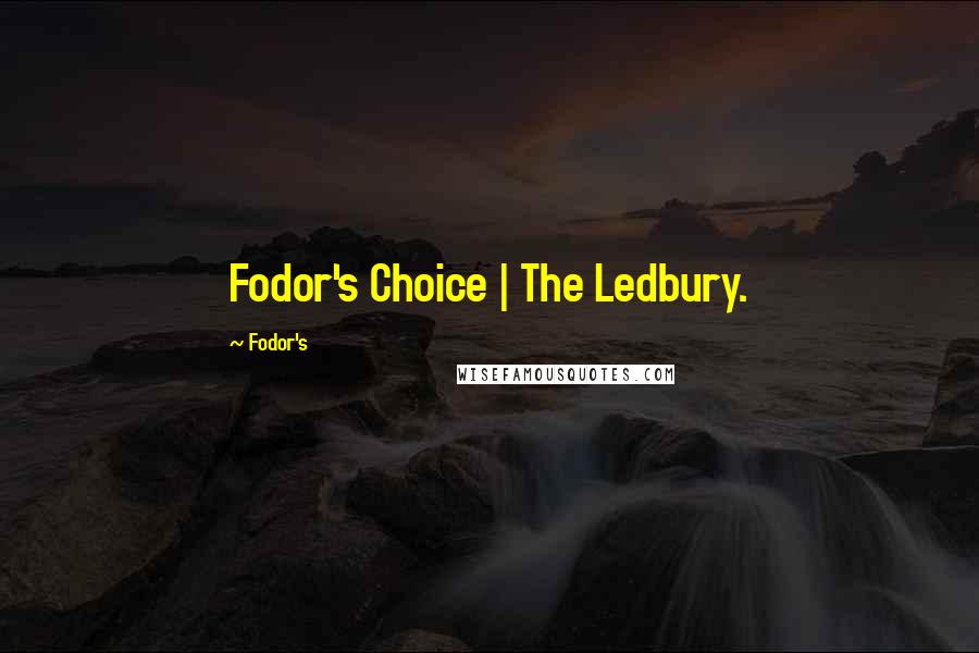 Fodor's Quotes: Fodor's Choice | The Ledbury.