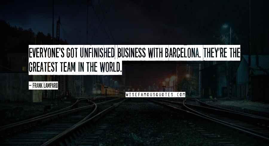 Frank Lampard Quotes: Everyone's got unfinished business with Barcelona. They're the greatest team in the world.