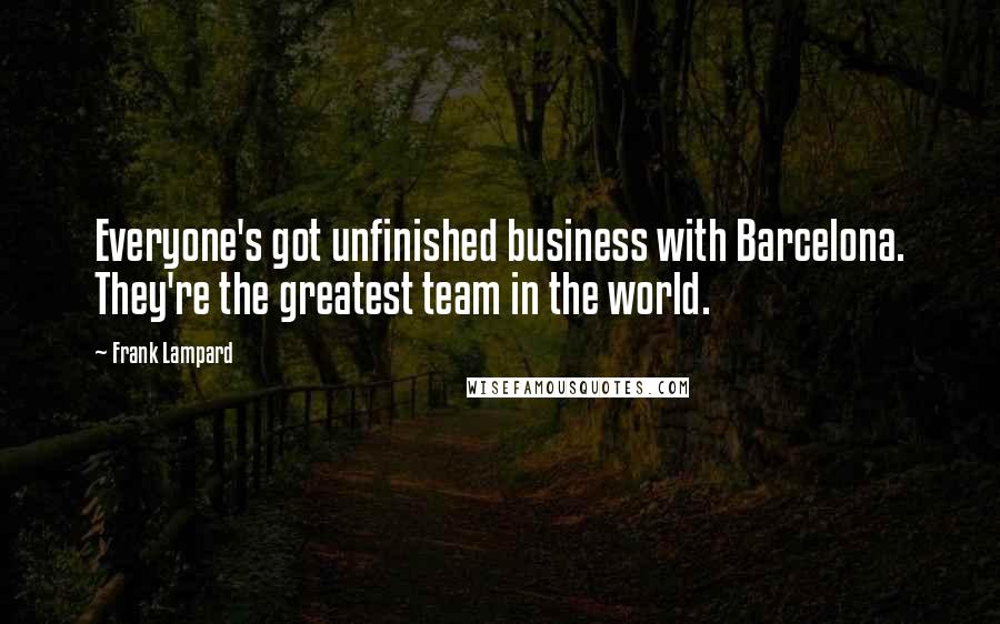 Frank Lampard Quotes: Everyone's got unfinished business with Barcelona. They're the greatest team in the world.