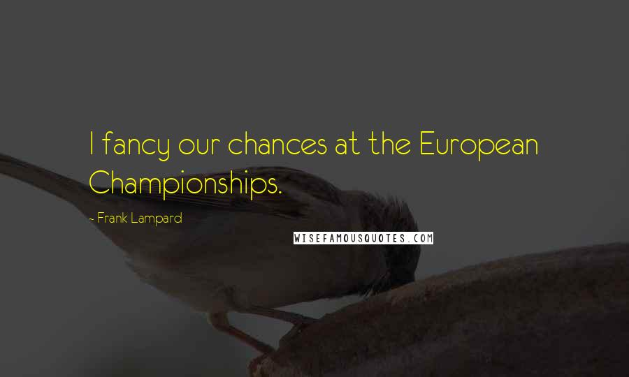 Frank Lampard Quotes: I fancy our chances at the European Championships.