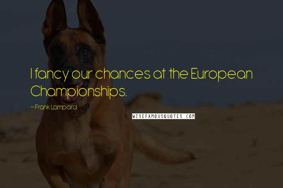 Frank Lampard Quotes: I fancy our chances at the European Championships.