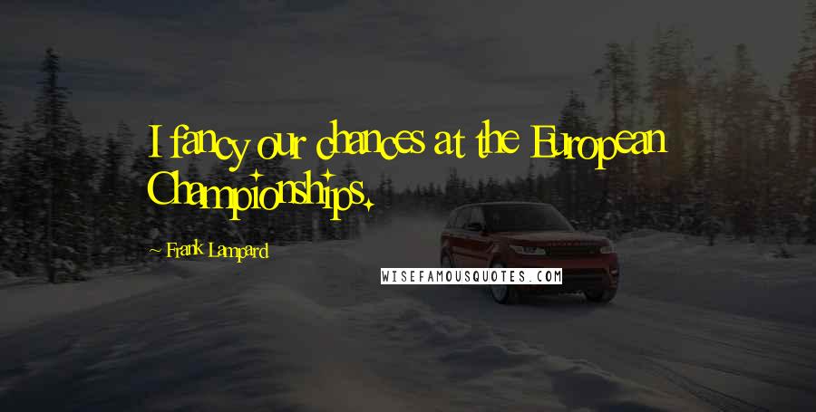 Frank Lampard Quotes: I fancy our chances at the European Championships.