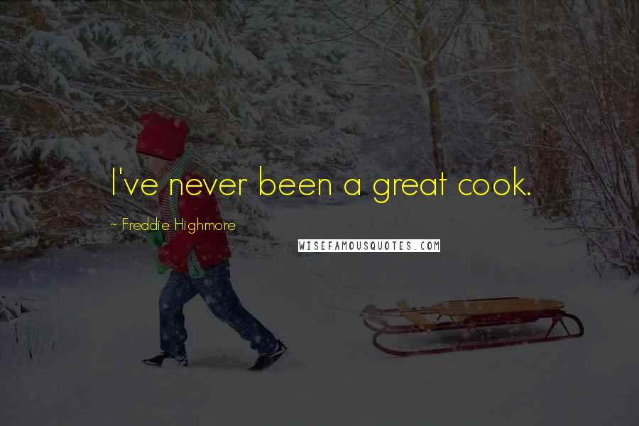 Freddie Highmore Quotes: I've never been a great cook.