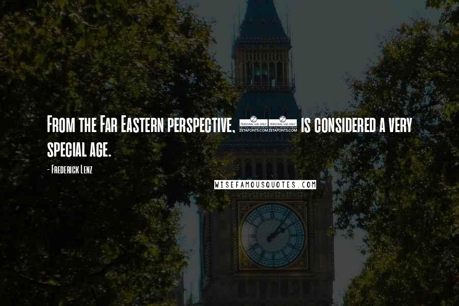 Frederick Lenz Quotes: From the Far Eastern perspective, 29 is considered a very special age.