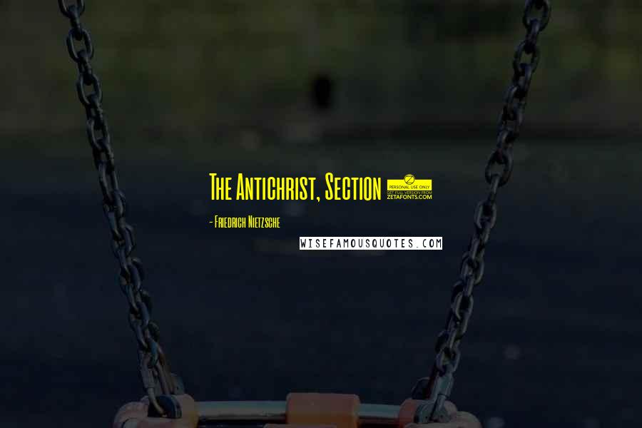 Friedrich Nietzsche Quotes: The Antichrist, Section 7