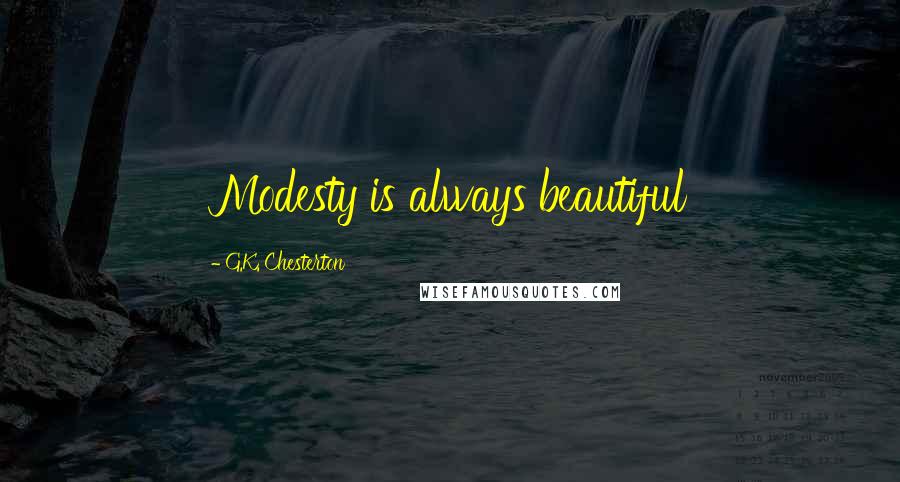 G.K. Chesterton Quotes: Modesty is always beautiful