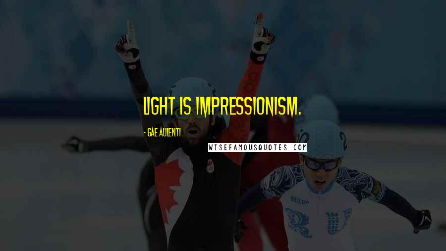 Gae Aulenti Quotes: Light is impressionism.