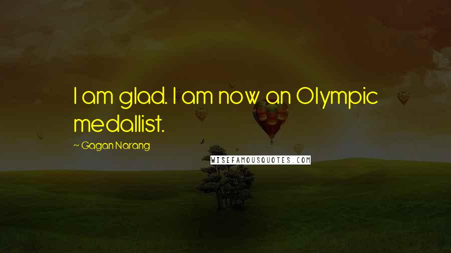 Gagan Narang Quotes: I am glad. I am now an Olympic medallist.