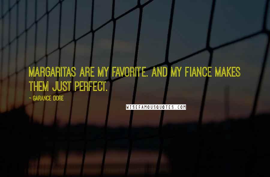 Garance Dore Quotes: Margaritas are my favorite. And my fiance makes them just perfect.