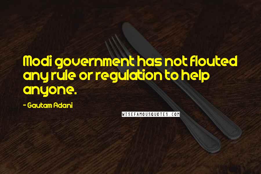 Gautam Adani Quotes: Modi government has not flouted any rule or regulation to help anyone.