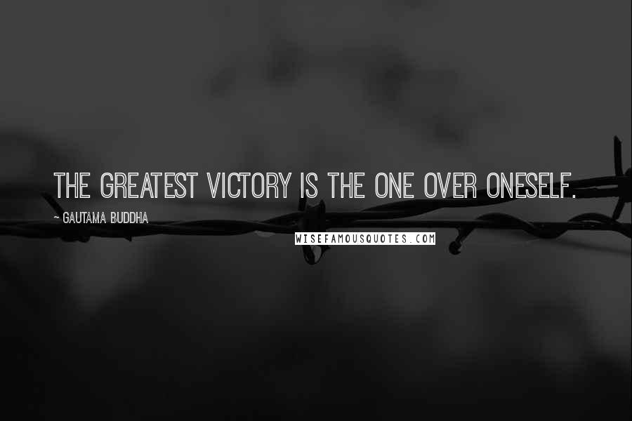 Gautama Buddha Quotes: The greatest victory is the one over oneself.