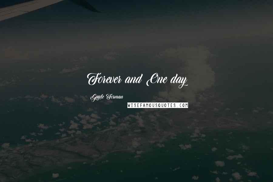 Gayle Forman Quotes: Forever and One day