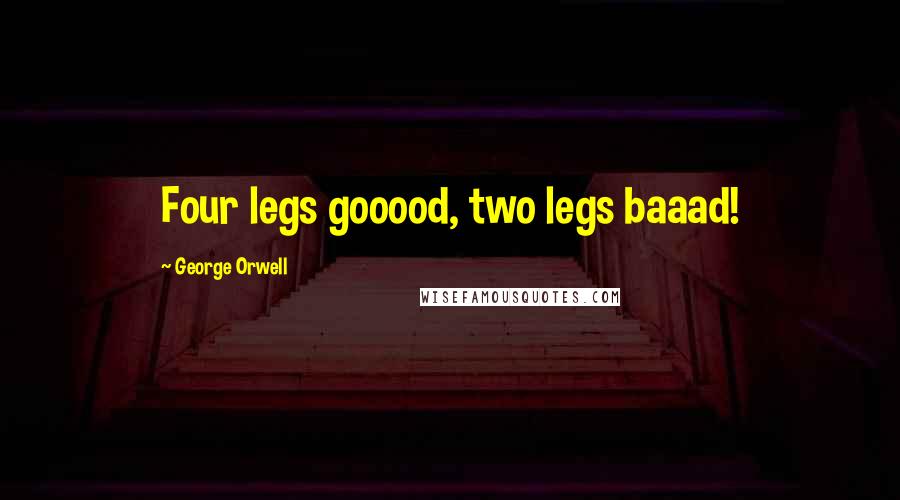 George Orwell Quotes: Four legs gooood, two legs baaad!