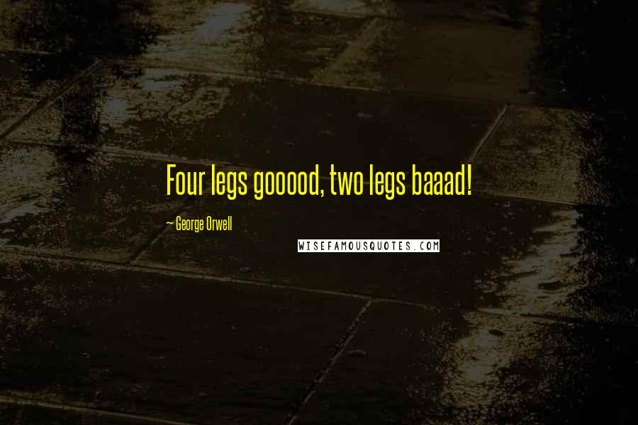 George Orwell Quotes: Four legs gooood, two legs baaad!