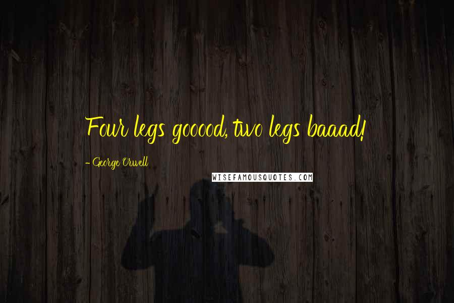 George Orwell Quotes: Four legs gooood, two legs baaad!