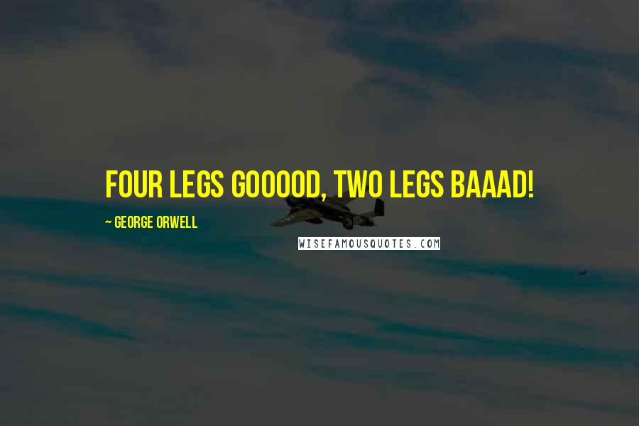 George Orwell Quotes: Four legs gooood, two legs baaad!