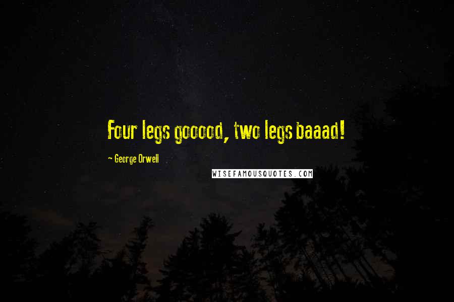 George Orwell Quotes: Four legs gooood, two legs baaad!