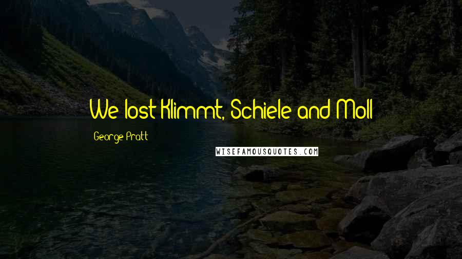 George Pratt Quotes: We lost Klimmt, Schiele and Moll