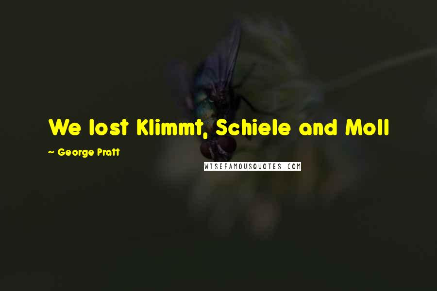 George Pratt Quotes: We lost Klimmt, Schiele and Moll