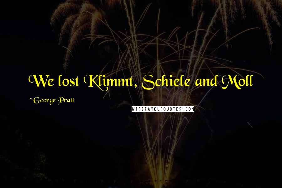 George Pratt Quotes: We lost Klimmt, Schiele and Moll