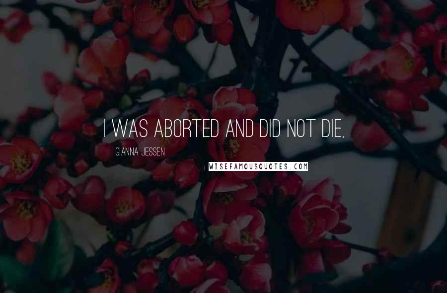 Gianna Jessen Quotes: I was aborted and did not die,