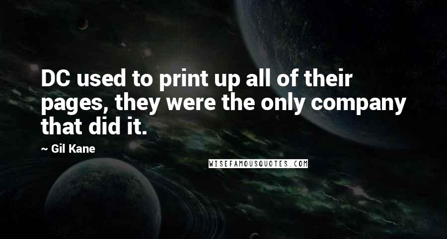 Gil Kane Quotes: DC used to print up all of their pages, they were the only company that did it.