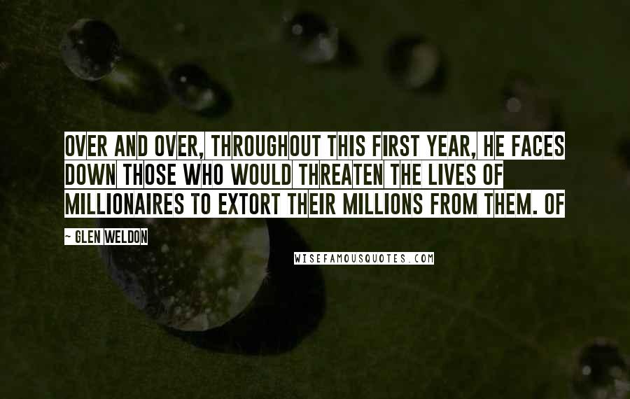 Glen Weldon Quotes: Over and over, throughout this first year, he faces down those who would threaten the lives of millionaires to extort their millions from them. Of