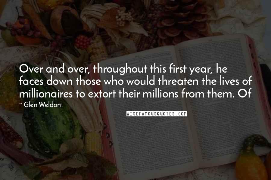 Glen Weldon Quotes: Over and over, throughout this first year, he faces down those who would threaten the lives of millionaires to extort their millions from them. Of