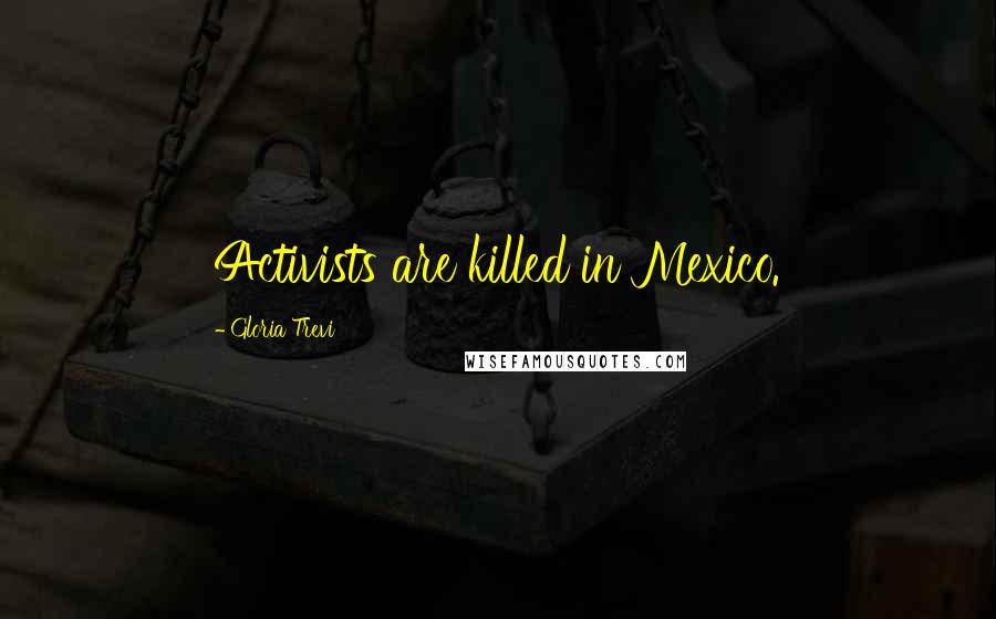 Gloria Trevi Quotes: Activists are killed in Mexico.