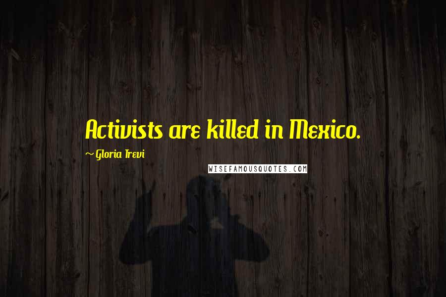Gloria Trevi Quotes: Activists are killed in Mexico.